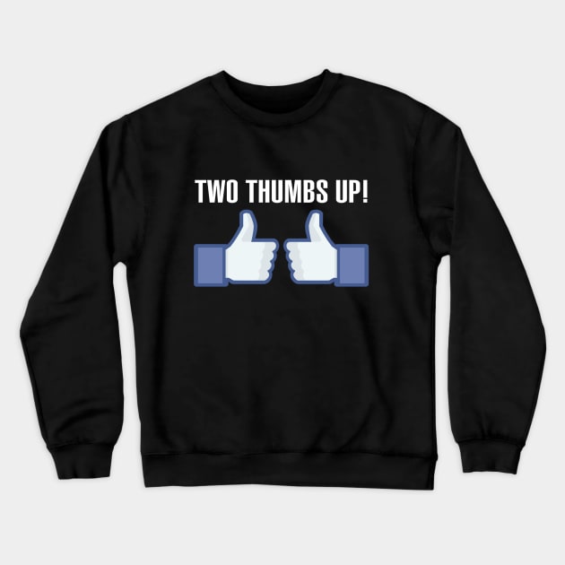 Two Thumbs Up! Crewneck Sweatshirt by MikesStarArt